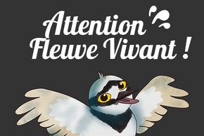 Attention Fleuve vivant